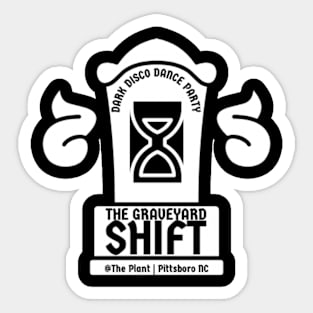 The Graveyard Shift @ The Plant Sticker